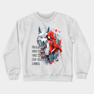 Little Red Riding Hood T-shirt: 'Challenge your fears, turn wolves into valuable lessons. Crewneck Sweatshirt